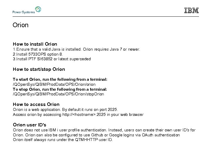 Orion How to install Orion 1. Ensure that a valid Java is installed. Orion