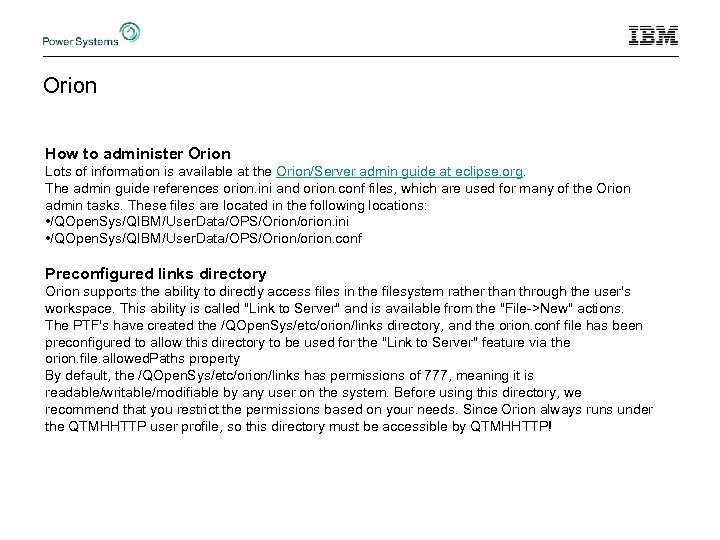 Orion How to administer Orion Lots of information is available at the Orion/Server admin