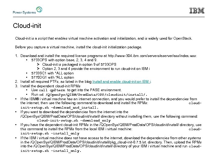 Cloud-init is a script that enables virtual machine activation and initialization, and is widely