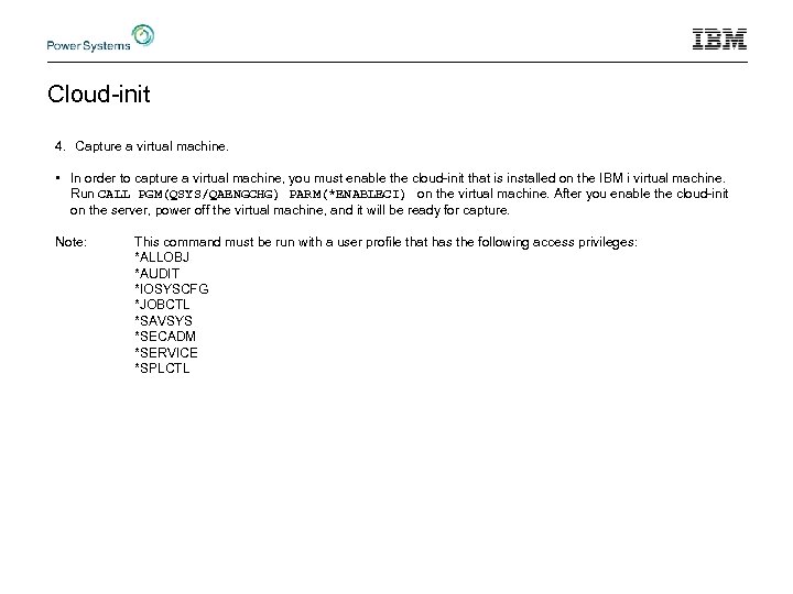 Cloud-init 4. Capture a virtual machine. • In order to capture a virtual machine,