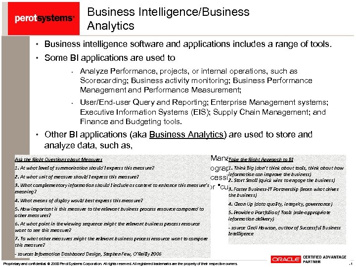 Business Intelligence/Business Analytics • Business intelligence software and applications includes a range of tools.