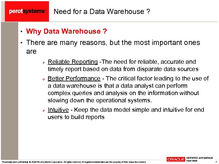Need for a Data Warehouse ? • Why Data Warehouse ? • There are