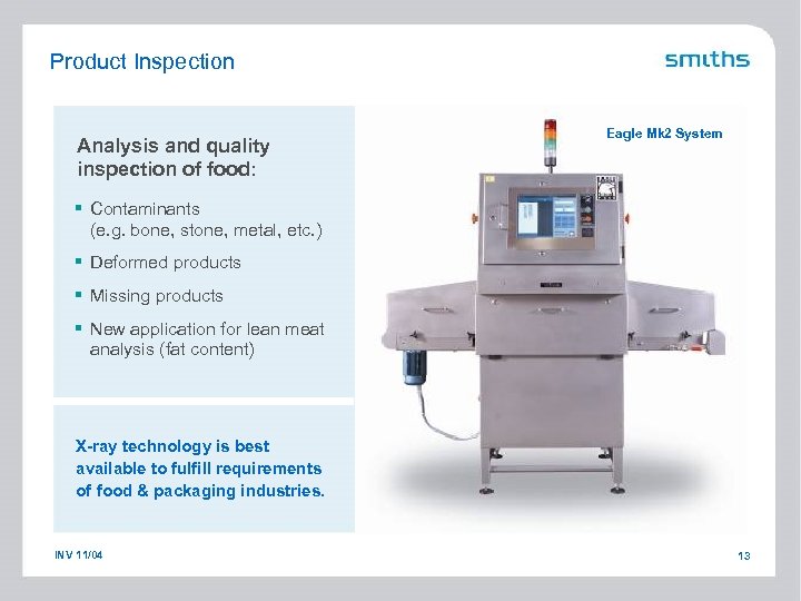 Product Inspection Analysis and quality inspection of food: Eagle Mk 2 System § Contaminants