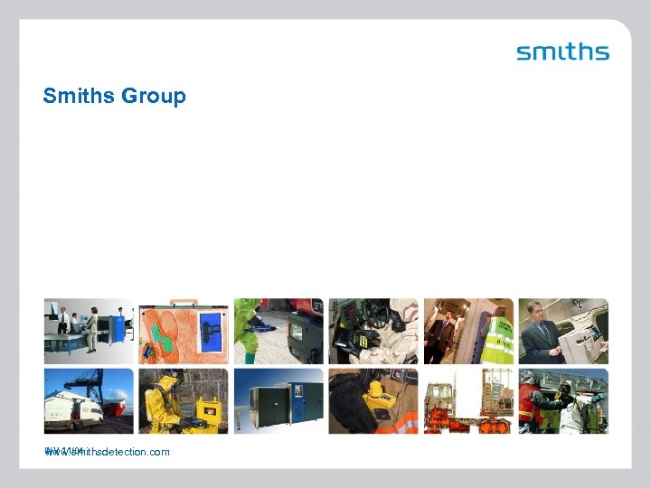 Smiths Group INV 11/04 www. smithsdetection. com 22 