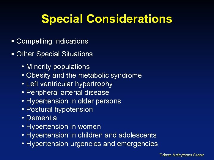 Special Considerations § Compelling Indications § Other Special Situations • Minority populations • Obesity