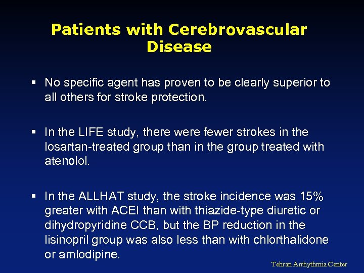 Patients with Cerebrovascular Disease § No specific agent has proven to be clearly superior