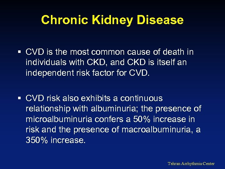 Chronic Kidney Disease § CVD is the most common cause of death in individuals