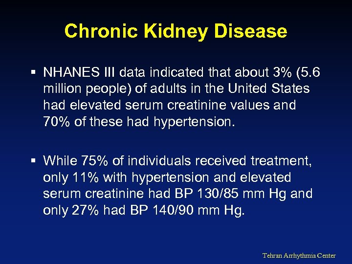 Chronic Kidney Disease § NHANES III data indicated that about 3% (5. 6 million