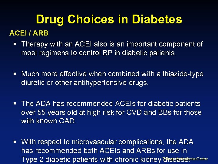 Drug Choices in Diabetes ACEI / ARB § Therapy with an ACEI also is