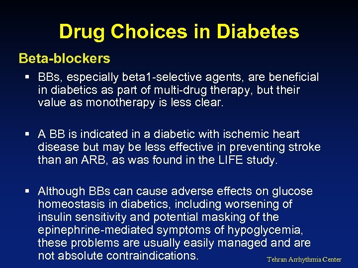 Drug Choices in Diabetes Beta-blockers § BBs, especially beta 1 -selective agents, are beneficial