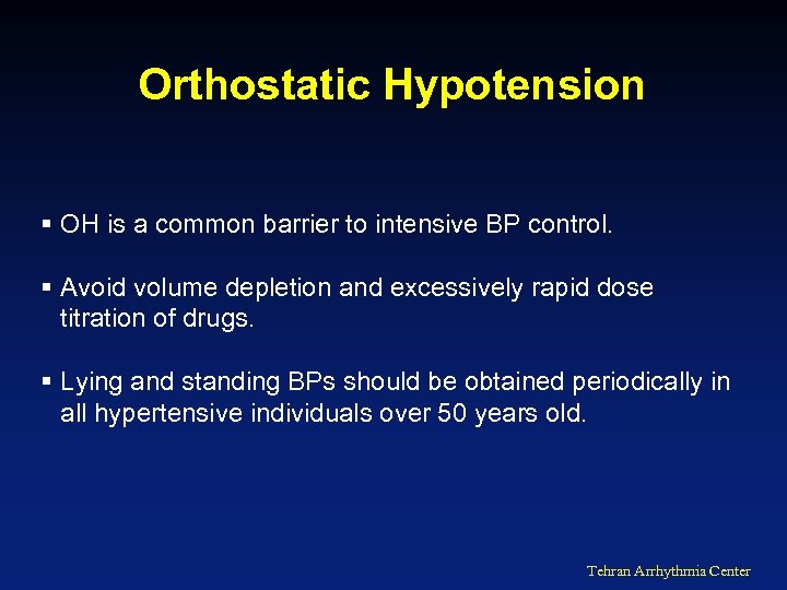 Orthostatic Hypotension § OH is a common barrier to intensive BP control. § Avoid