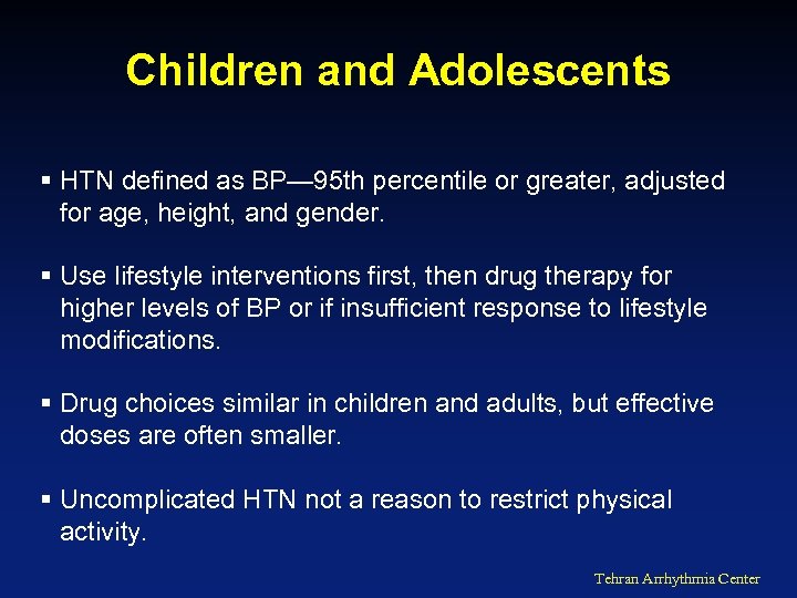 Children and Adolescents § HTN defined as BP— 95 th percentile or greater, adjusted