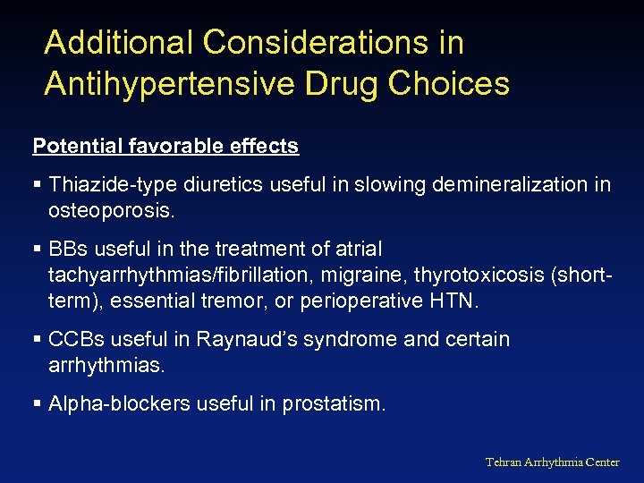 Additional Considerations in Antihypertensive Drug Choices Potential favorable effects § Thiazide-type diuretics useful in