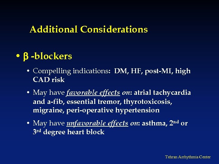 Additional Considerations • -blockers • Compelling indications: DM, HF, post-MI, high CAD risk •