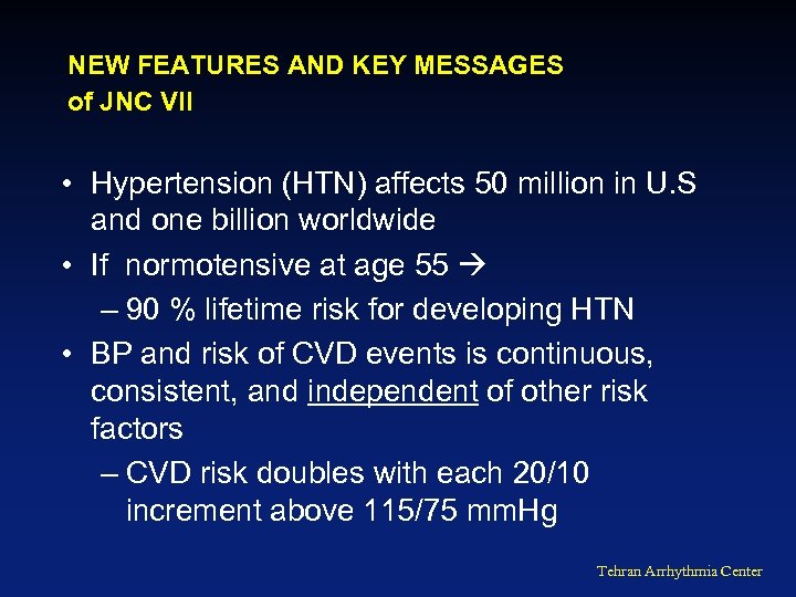 NEW FEATURES AND KEY MESSAGES of JNC VII • Hypertension (HTN) affects 50 million