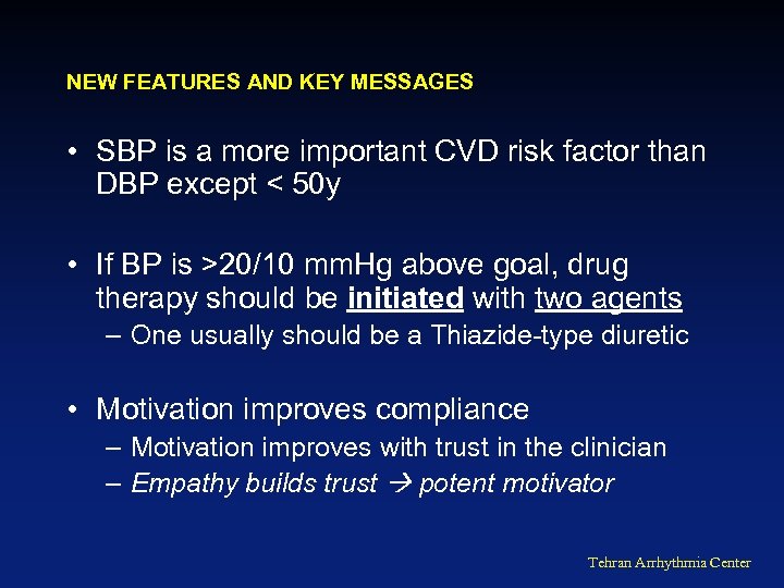 NEW FEATURES AND KEY MESSAGES • SBP is a more important CVD risk factor