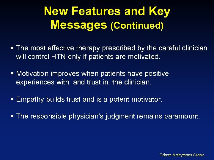 New Features and Key Messages (Continued) § The most effective therapy prescribed by the