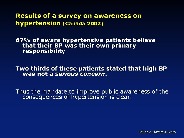 Results of a survey on awareness on hypertension (Canada 2002) 67% of aware hypertensive