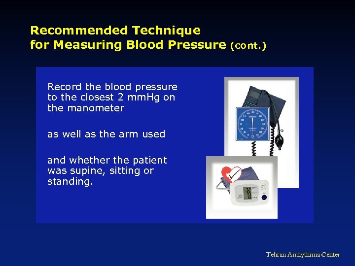 Recommended Technique for Measuring Blood Pressure (cont. ) Record the blood pressure to the