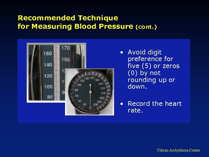 Recommended Technique for Measuring Blood Pressure (cont. ) • Avoid digit preference for five