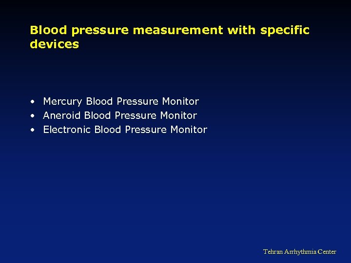 Blood pressure measurement with specific devices • Mercury Blood Pressure Monitor • Aneroid Blood