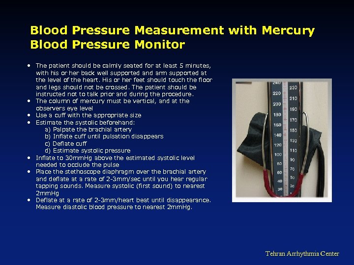 Blood Pressure Measurement with Mercury Blood Pressure Monitor • The patient should be calmly