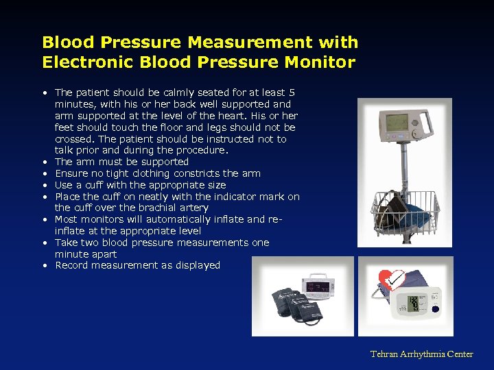 Blood Pressure Measurement with Electronic Blood Pressure Monitor • The patient should be calmly