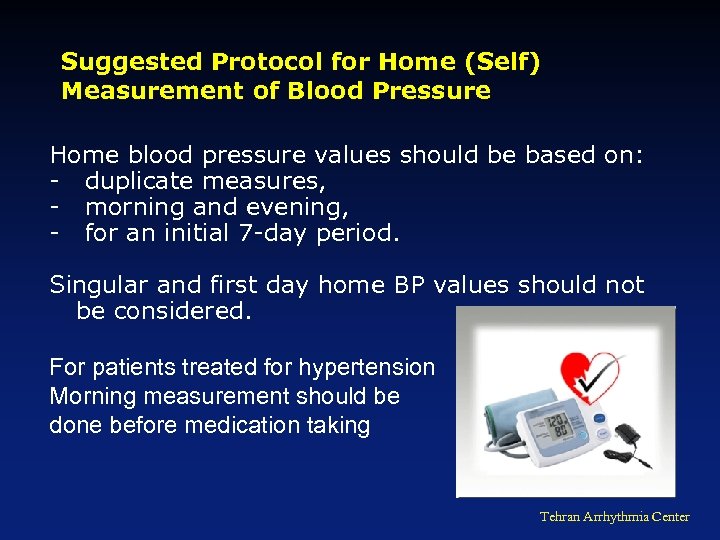 Suggested Protocol for Home (Self) Measurement of Blood Pressure Home blood pressure values should