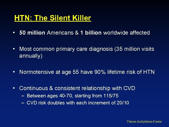 HTN: The Silent Killer • 50 million Americans & 1 billion worldwide affected •