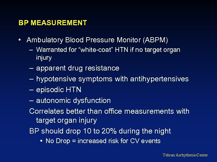 BP MEASUREMENT • Ambulatory Blood Pressure Monitor (ABPM) – Warranted for “white-coat” HTN if