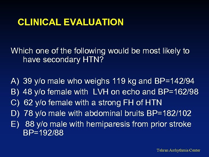 CLINICAL EVALUATION Which one of the following would be most likely to have secondary