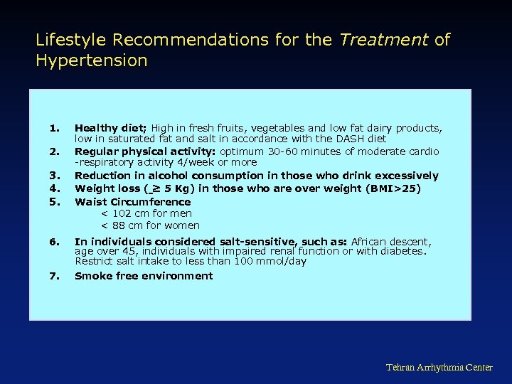 Lifestyle Recommendations for the Treatment of Hypertension 1. 2. 3. 4. 5. Healthy diet;