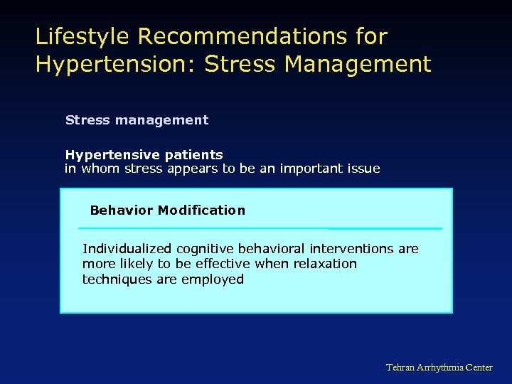 Lifestyle Recommendations for Hypertension: Stress Management Stress management Hypertensive patients in whom stress appears