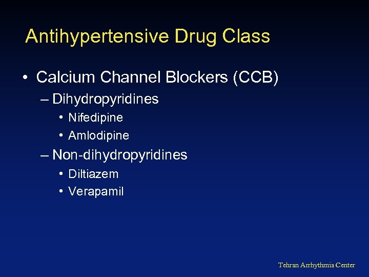 Antihypertensive Drug Class • Calcium Channel Blockers (CCB) – Dihydropyridines • Nifedipine • Amlodipine