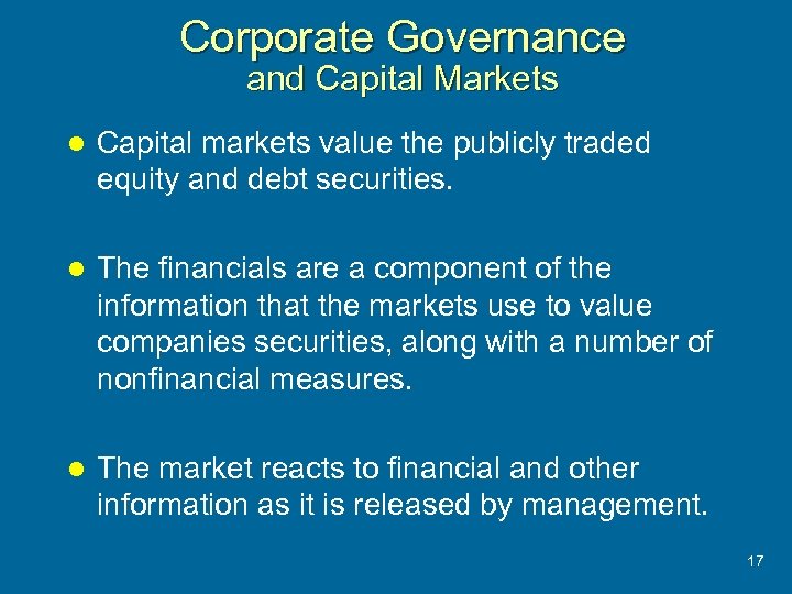Corporate Governance and Capital Markets l Capital markets value the publicly traded equity and