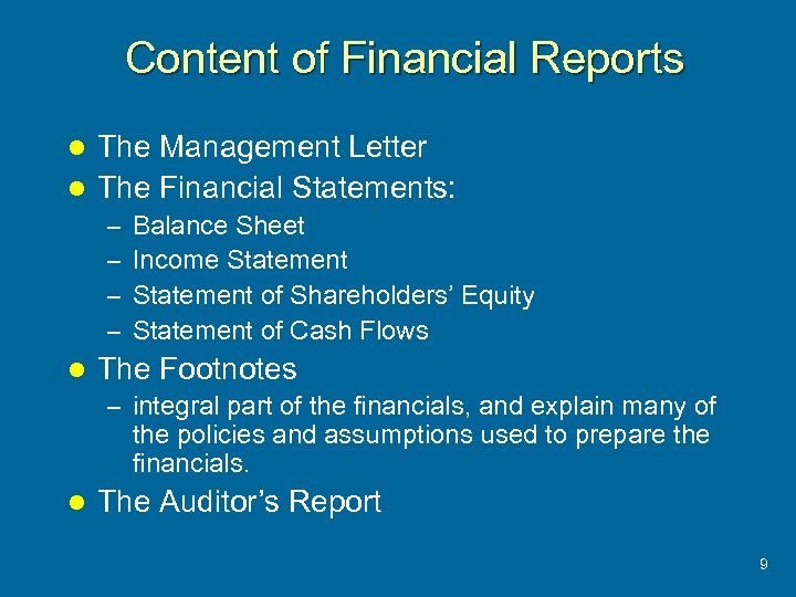 Content of Financial Reports The Management Letter l The Financial Statements: l – –