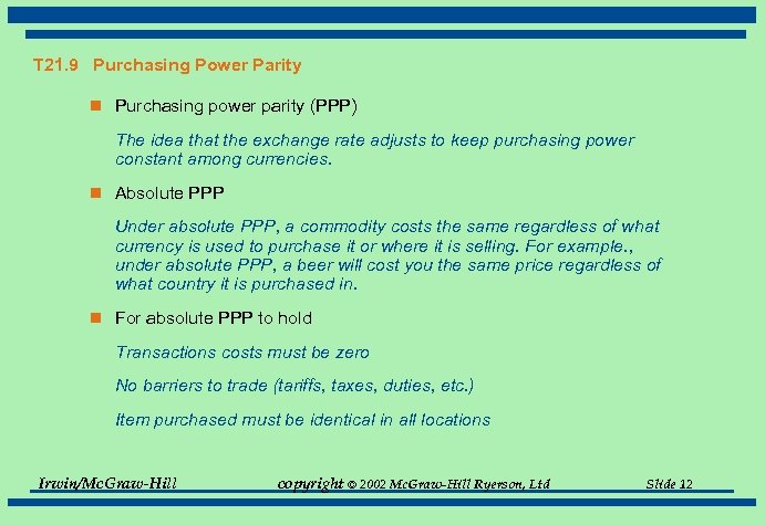 T 21. 9 Purchasing Power Parity n Purchasing power parity (PPP) The idea that