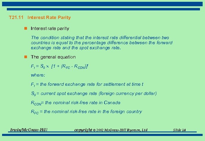 T 21. 11 Interest Rate Parity n Interest rate parity The condition stating that