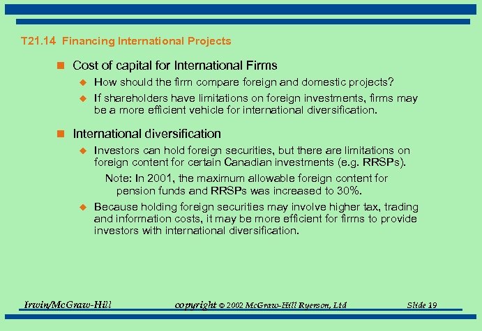 T 21. 14 Financing International Projects n Cost of capital for International Firms u