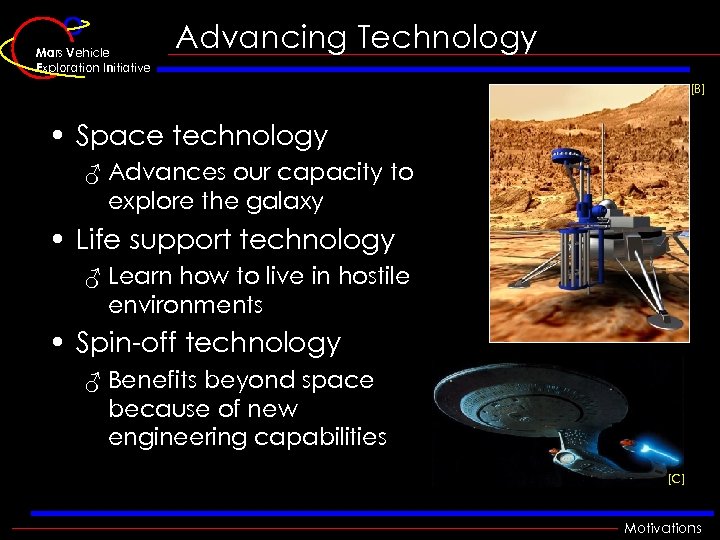 Mars Vehicle Exploration Initiative Advancing Technology [B] • Space technology ♂ Advances our capacity