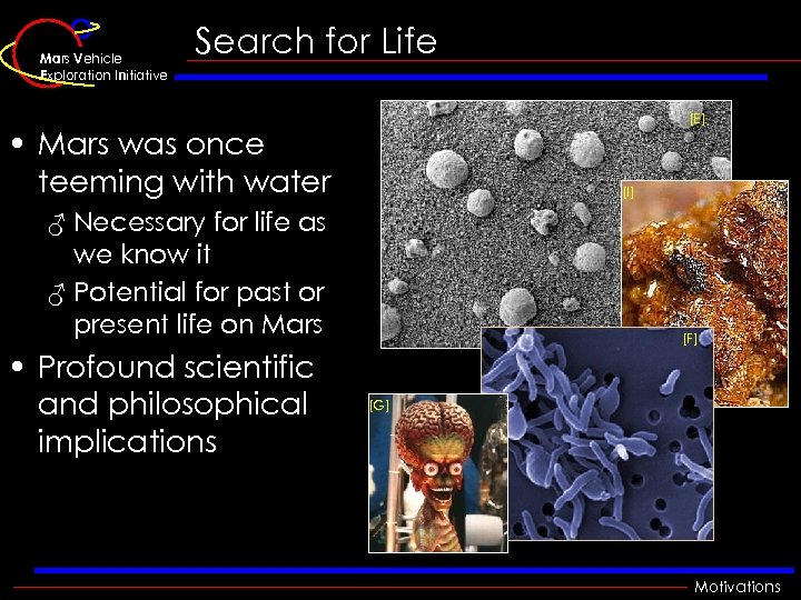 Mars Vehicle Exploration Initiative Search for Life [E] • Mars was once teeming with