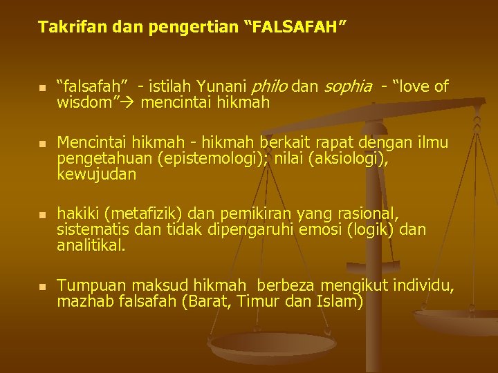 Takrifan dan pengertian “FALSAFAH” n n “falsafah” - istilah Yunani philo dan sophia -