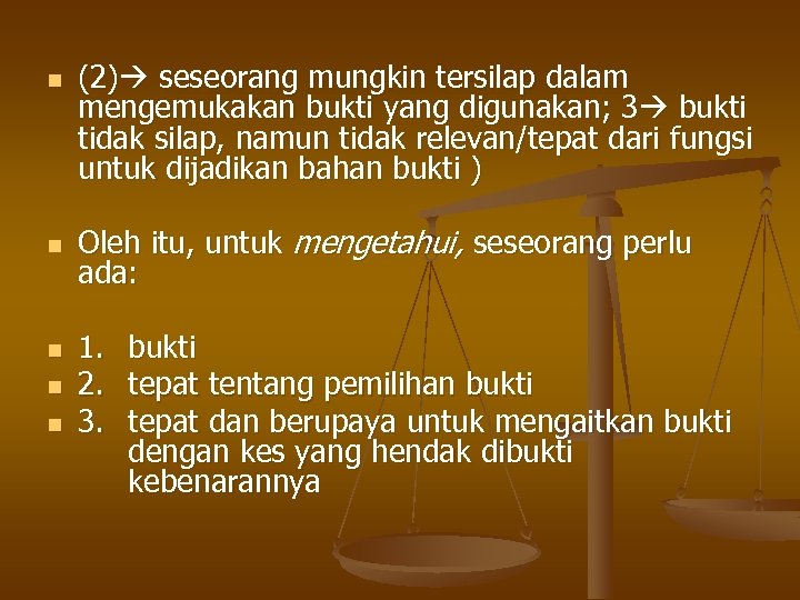 n n n (2) seseorang mungkin tersilap dalam mengemukakan bukti yang digunakan; 3 bukti