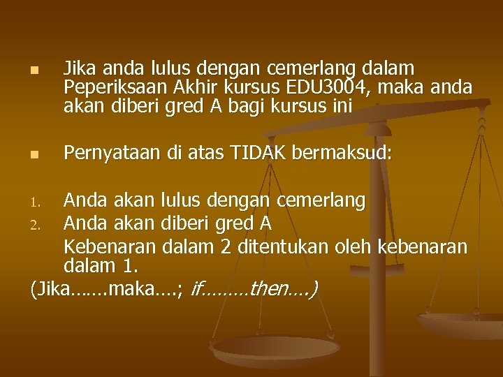 n n Jika anda lulus dengan cemerlang dalam Peperiksaan Akhir kursus EDU 3004, maka