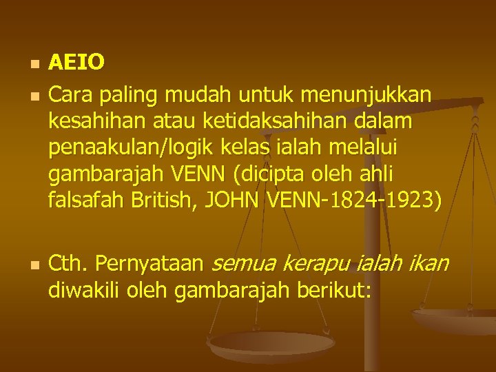 n n n AEIO Cara paling mudah untuk menunjukkan kesahihan atau ketidaksahihan dalam penaakulan/logik