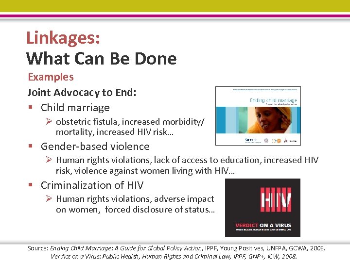 Linkages: What Can Be Done Examples Joint Advocacy to End: § Child marriage Ø