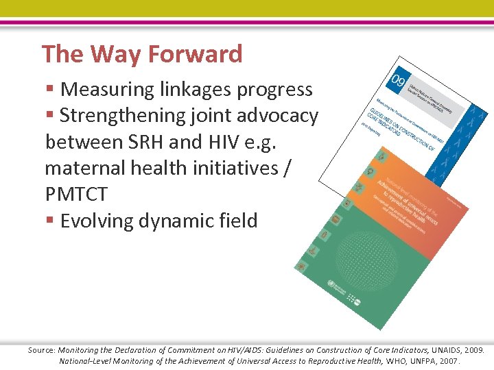 The Way Forward § Measuring linkages progress § Strengthening joint advocacy between SRH and