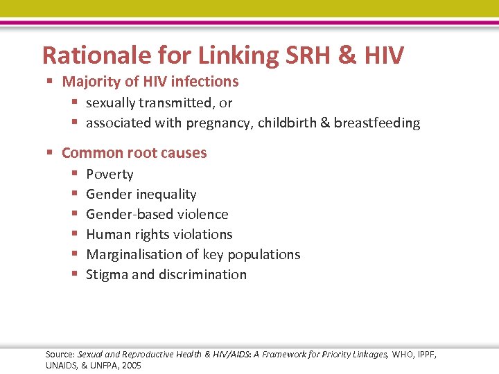 Rationale for Linking SRH & HIV § Majority of HIV infections § sexually transmitted,
