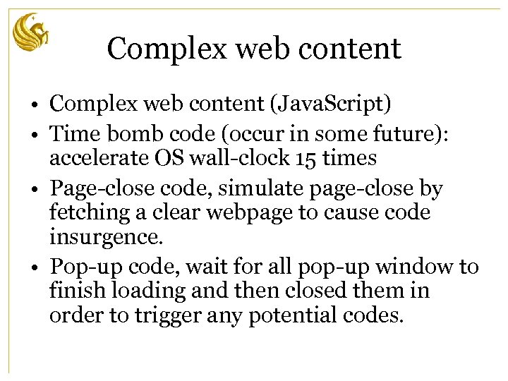 Complex web content • Complex web content (Java. Script) • Time bomb code (occur