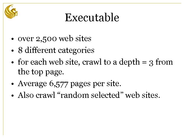 Executable • over 2, 500 web sites • 8 different categories • for each